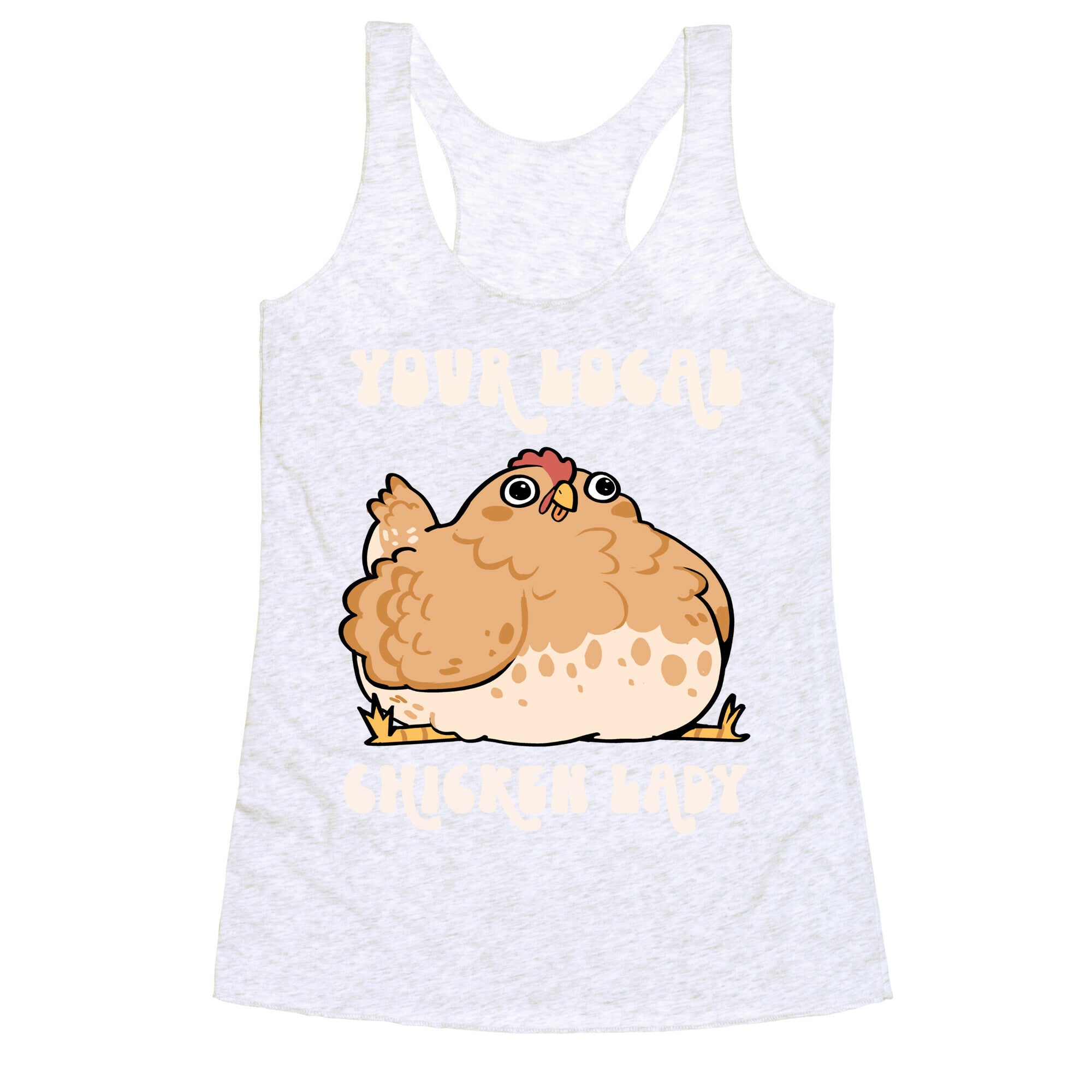 Your Local Chicken Lady Racerback Tank